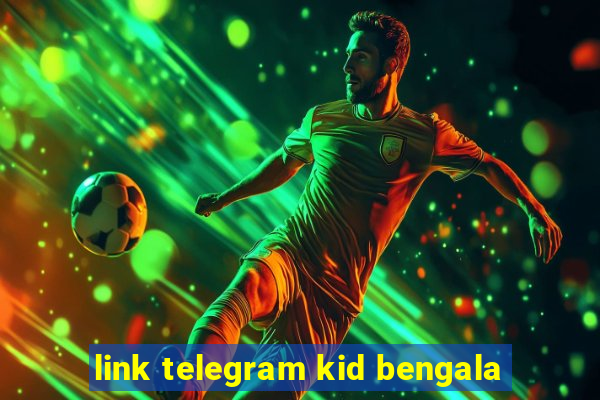 link telegram kid bengala